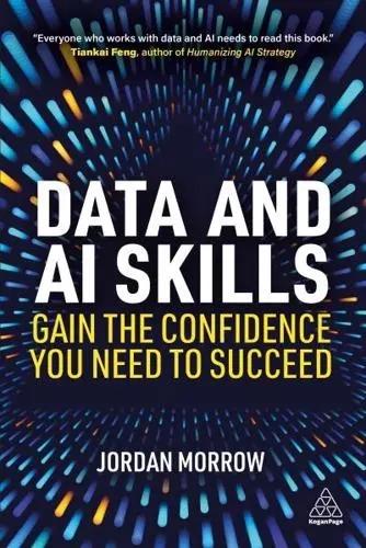 Data and AI Skills "Gain the Confidence You Need to Succeed"
