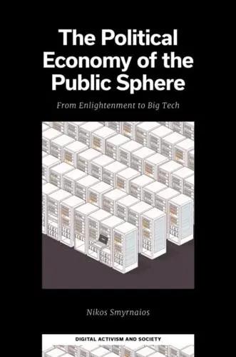 The Political Economy of the Public Sphere "From Enlightenment to Big Tech"