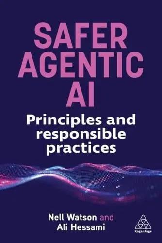 Safer Agentic AI "Principles and Responsible Practices"