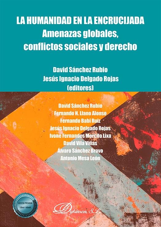 La humanidad en la encrucijada "Amenazas globales, conflictos sociales y derecho"