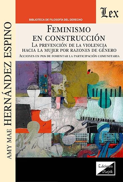 Feminismo en construcción "La prevención de la violencia hacia la mujer por razones de género"