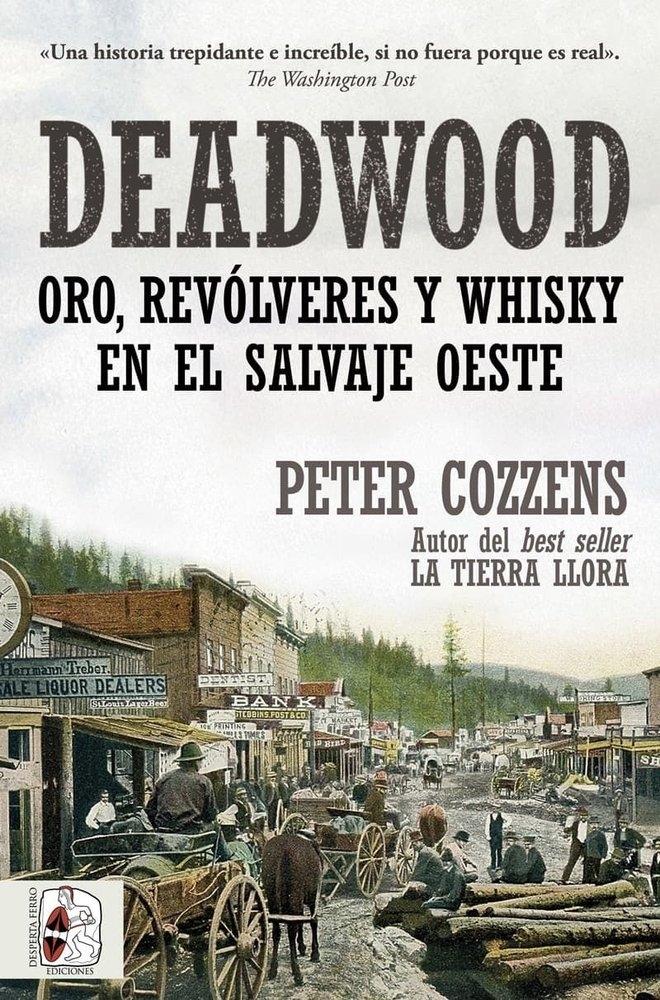 Deadwood "Oro, revólveres y whisky en el salvaje Oeste"