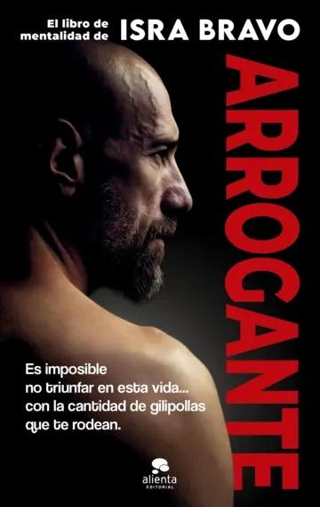 Arrogante "El libro de mentalidad de Isra Bravo"