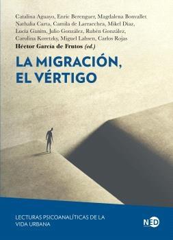 La migración, el vértigo "Lecturas psicoanalíticas de la vida urbana"