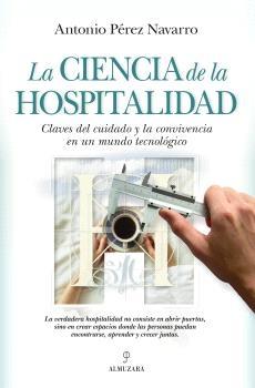 La ciencia de la hospitalidad "Claves del cuidado y la convivencia en un mundo tecnológico"