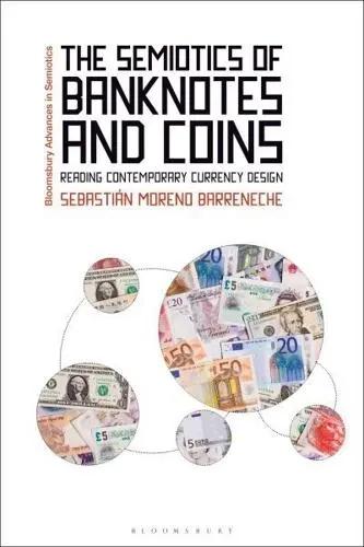 The Semiotics of Banknotes and Coins "Reading Contemporary Currency Design"