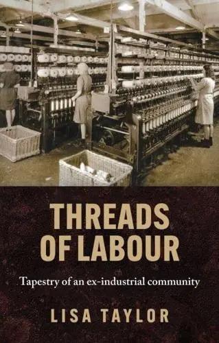 Threads of Labour "Tapestry of an Ex-Industrial Community"