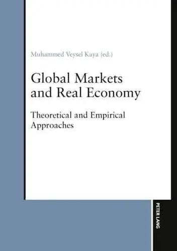 Global Markets and Real Economy "Theoretical and Empirical Approaches"