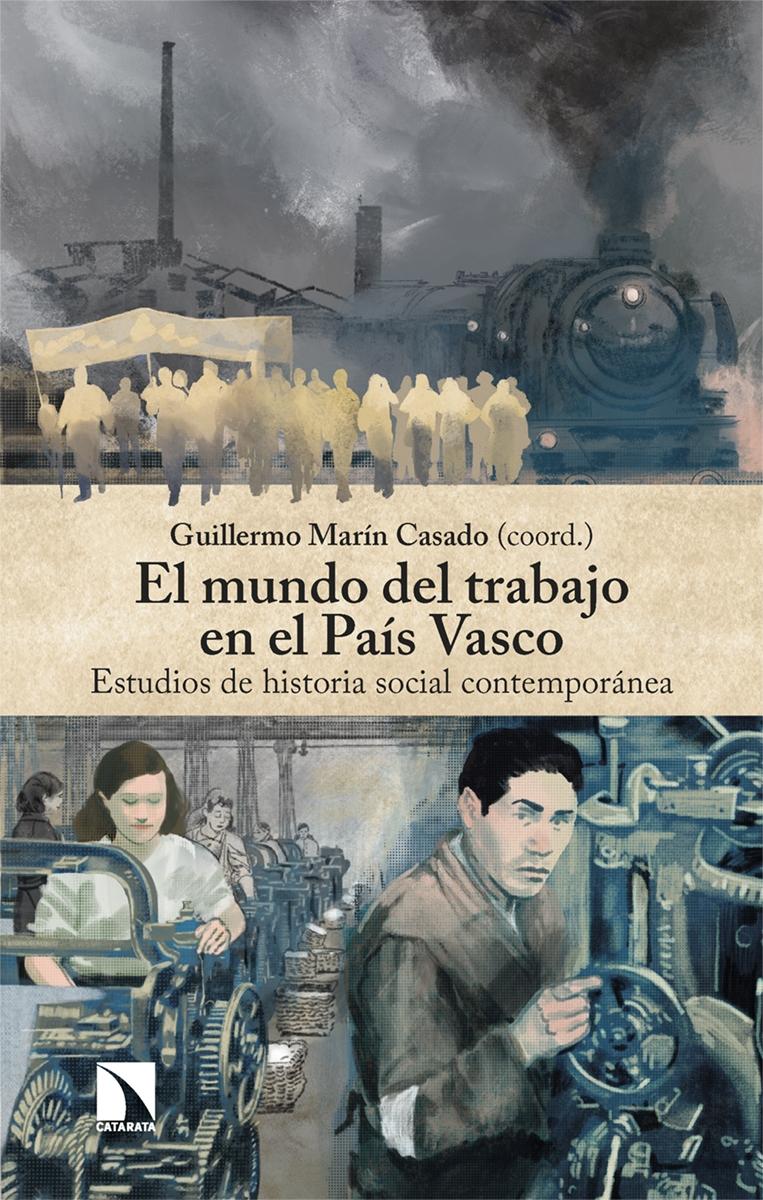 El mundo del trabajo en el País Vasco "Estudios de historia social contemporánea"