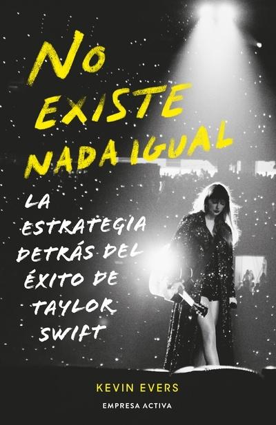 No existe nada igual "La estrategia tras la genialidad de Taylor Swift"