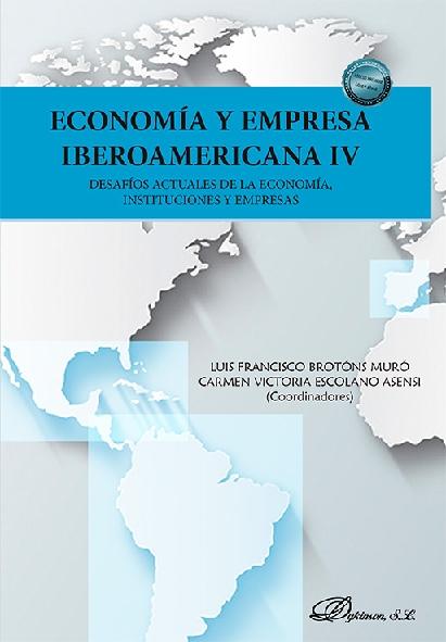 Economía y empresa iberoamericana IV "Desafíos actuales de la economía, instituciones y empresas"