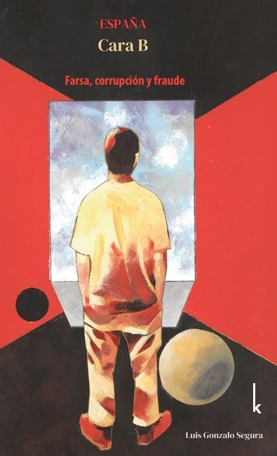España Cara B "Farsa, corrupción y fraude"
