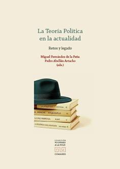 La Teoría Política en la actualidad "Retos y legado"
