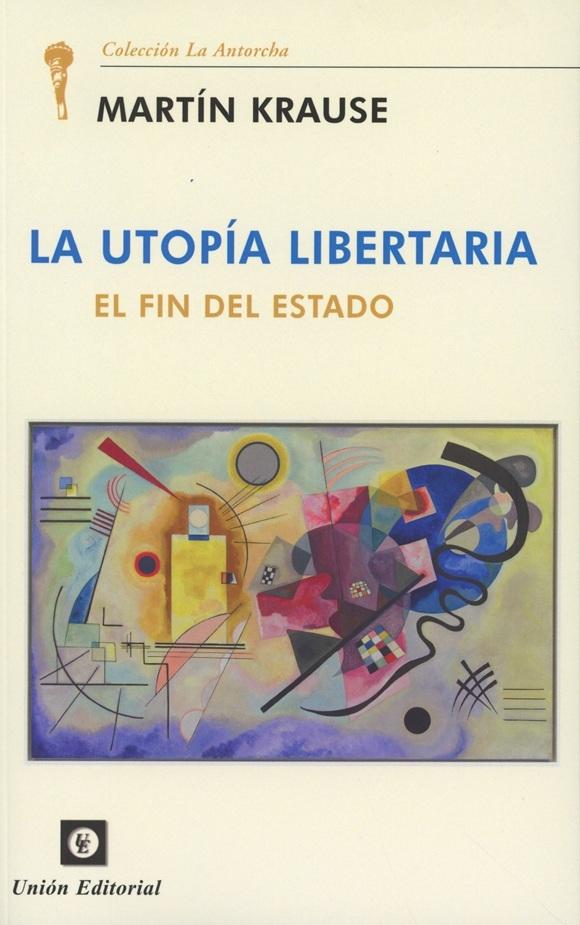 La utopía libertaria "El fin del estado"