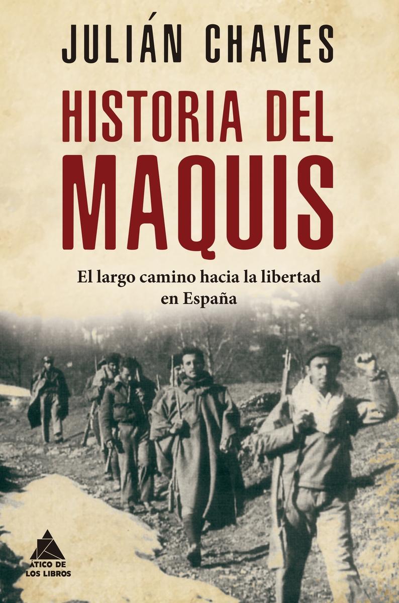 Historias del Maquis "El largo camino hacia la libertad en España"