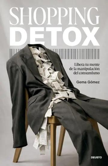 Shopping detox "Libera tu mente de la manipulación del consumismo"