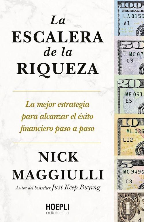 La escalera de la riqueza "La mejor estrategia para alcanzar el éxito financiero paso a paso"