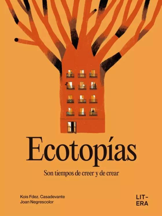 Ecotopías "Sin tiempos de creer y crear"