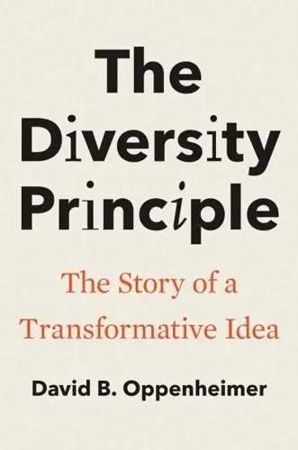 The Diversity Principle "The Story of a Transformative Idea"