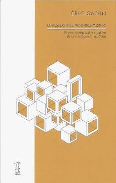 El desierto de nosotros mismo "El giro intelectual y creativo de la inteligencia artificial"