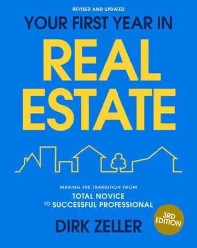 Your First Year in Real Estate "Making the Transition from Total Novice to Successful Professional"