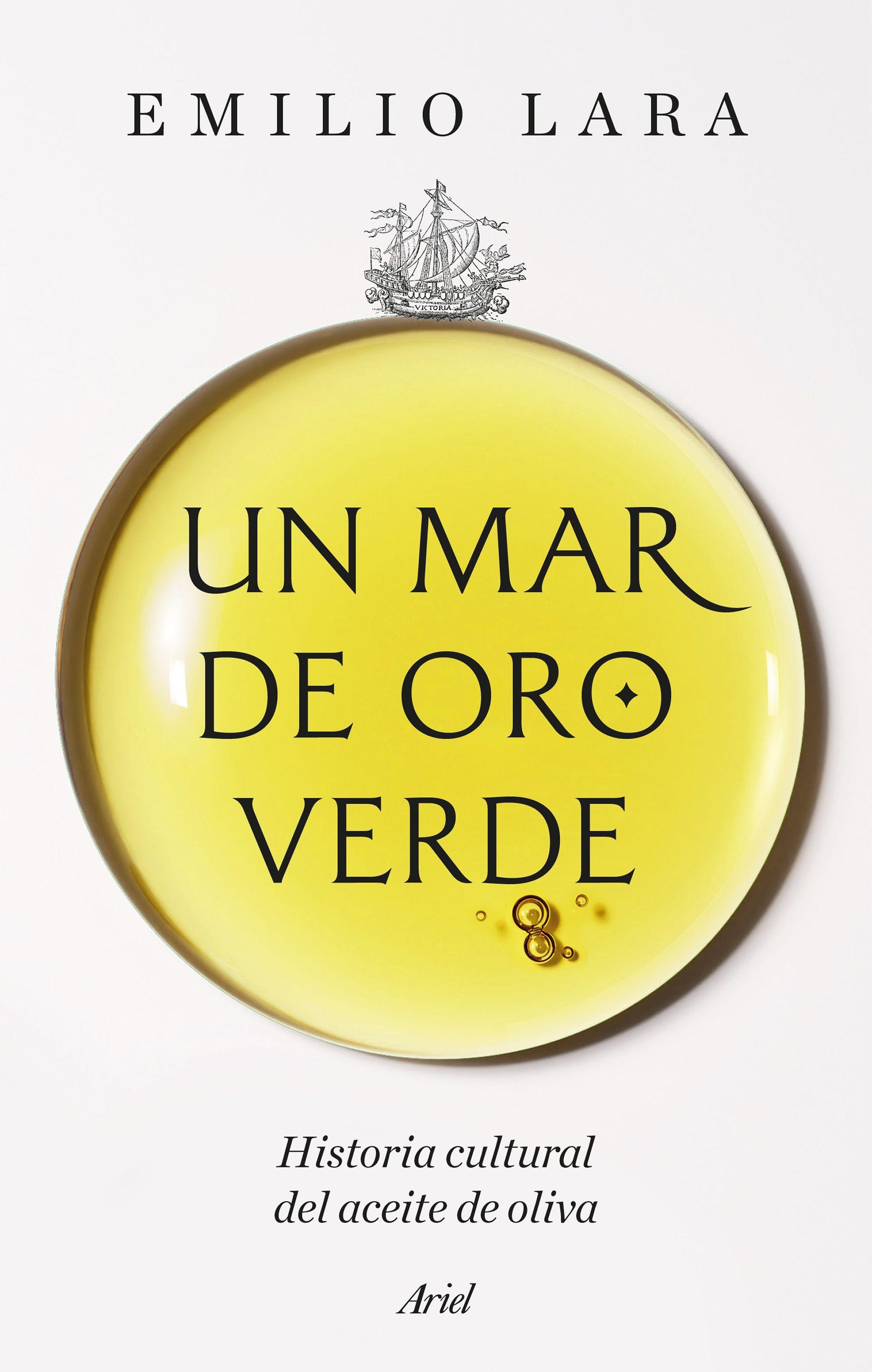 Un mar de oro verde "Historia cultural del aceite de oliva"