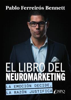 El libro del neuromarketing "La emoción decide, la razón justifica"