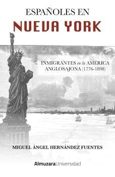 Españoles en Nueva York "Inmigrantes en la América anglosajona (1776-1898)"