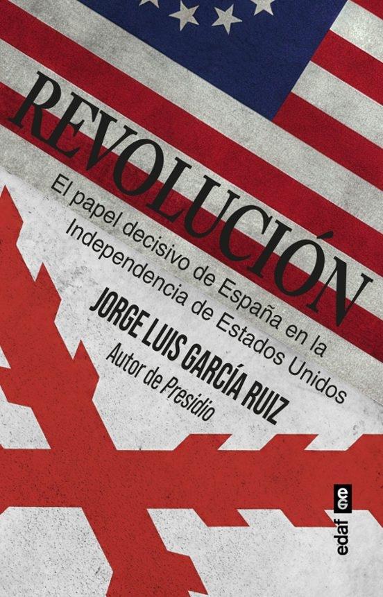 Revolución "El papel decisivo de España en la Independencia de Estados Unidos"