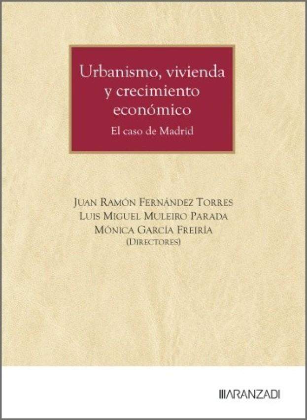 Urbanismo, vivienda y crecimiento económico "El caso de Madrid"