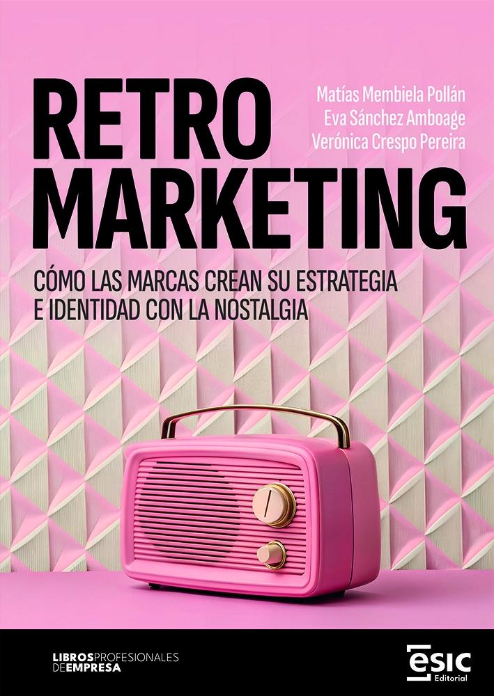 Retromarketing "Cómo las marcas crean su estrategia e identidad con la nostalgia"