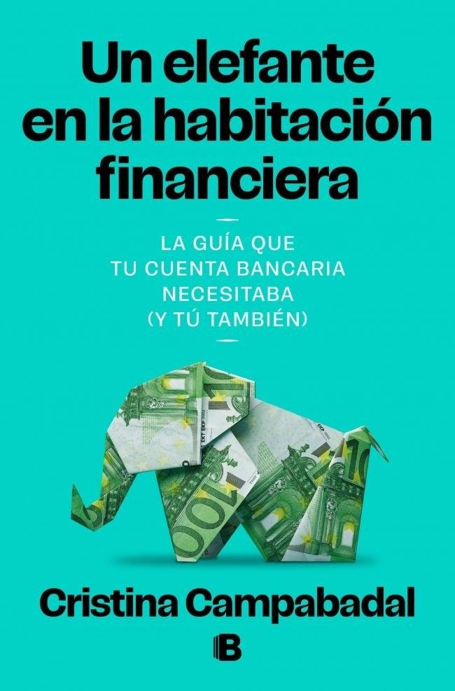 Un elefante en la habitación financiera "La guía que tu cuenta bancaria necesita (y tú también)"