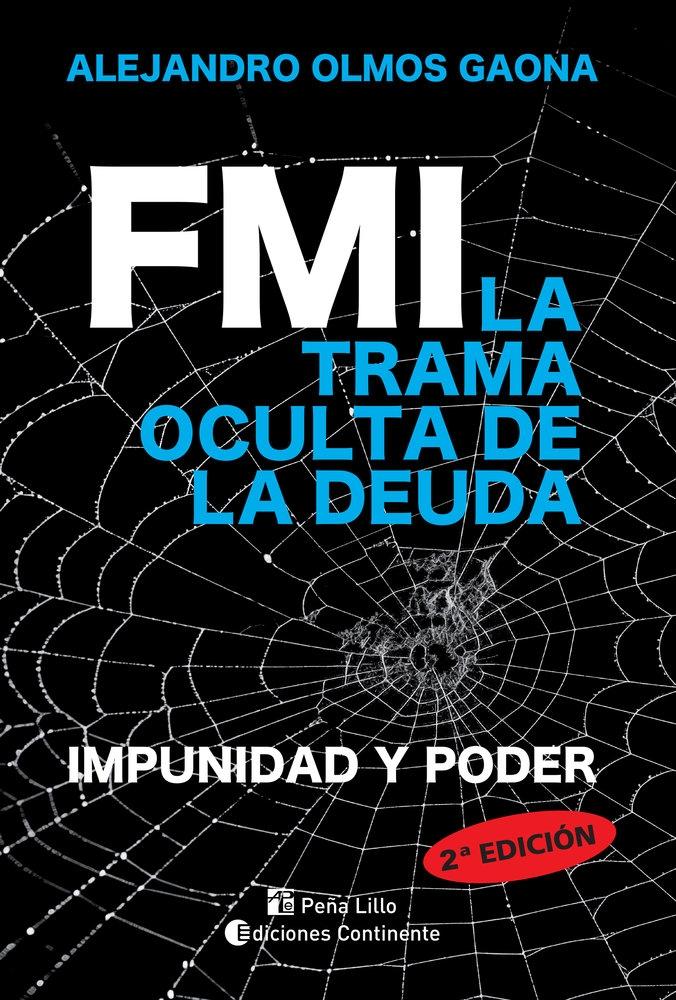 FMI. La trama oculta de la deuda "Impunidad y poder"