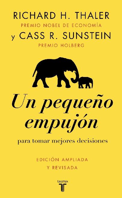 Un pequeño empujón. Para tomar mejores decisiones "Edición ampliada y revisada"