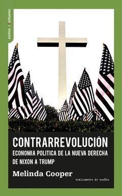 Contrarrevolución "Economía política de la nueva derecha de Nixon a Trump"