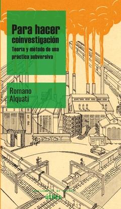 Para hacer coinvestigación "teoría y método de una práctica subversiva"