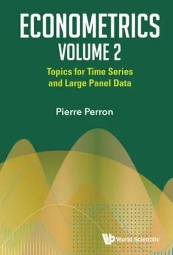 Econometrics Vol.2 "Topics For Time Series And Large Panel Data"