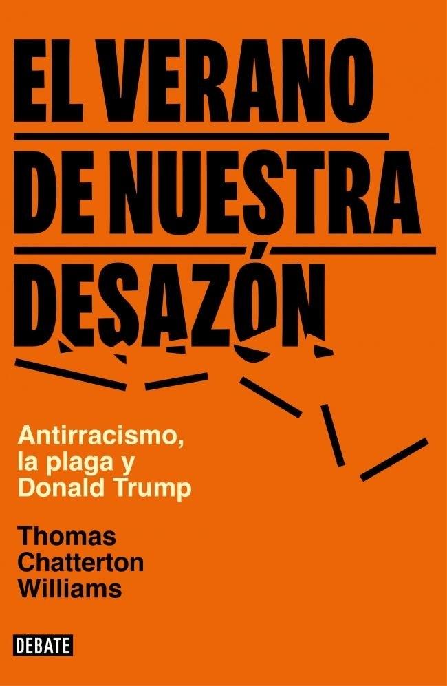 El verano de nuestra desazón "Antirracismo, la plaga y Donald Trump"