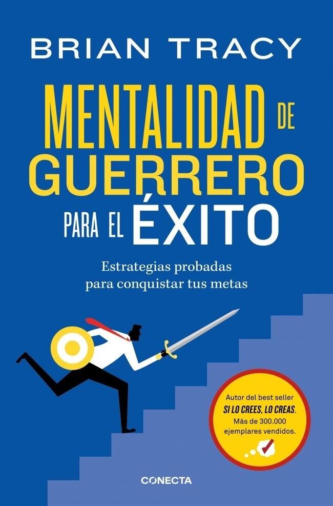 Mentalidad de guerrero para el exito "Estrategias probadas para conquistar tus metas"