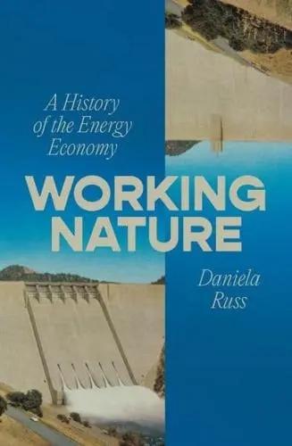 Working Nature "A History of the Energy Economy"