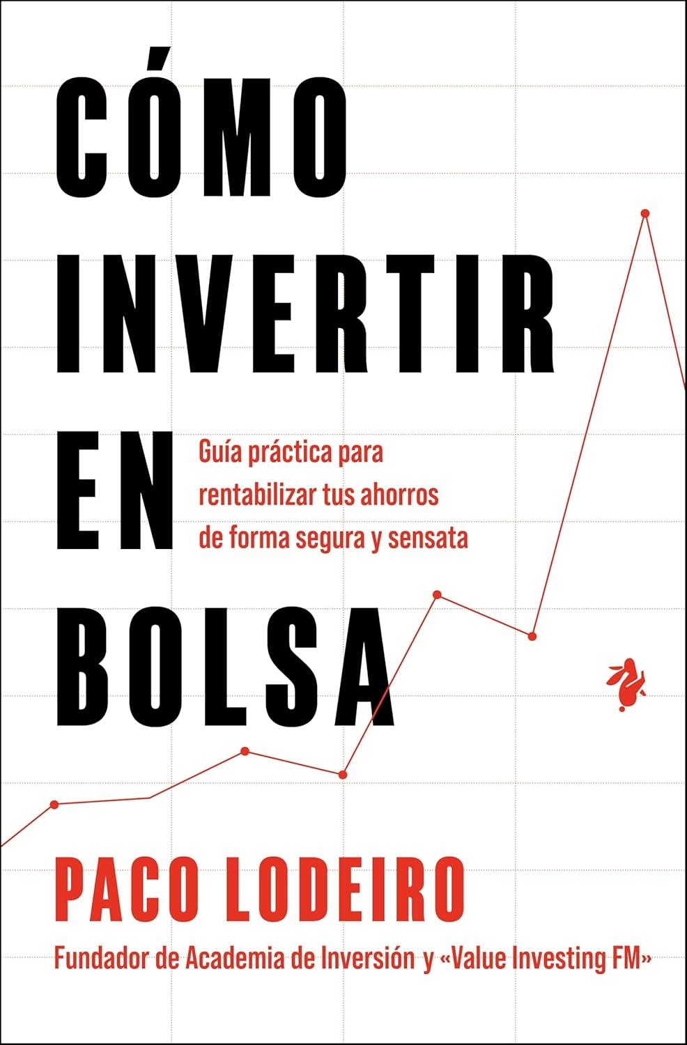 Cómo invertir en bolsa "Guía práctica para rentabilizar tus ahorros de forma segura y sensata"