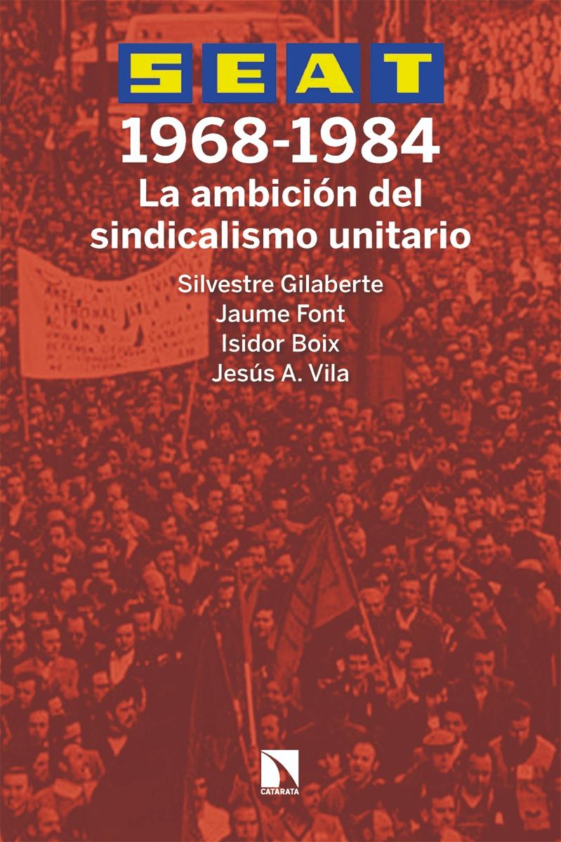 SEAT 1968-1984 "La ambición del sindicalismo unitario"