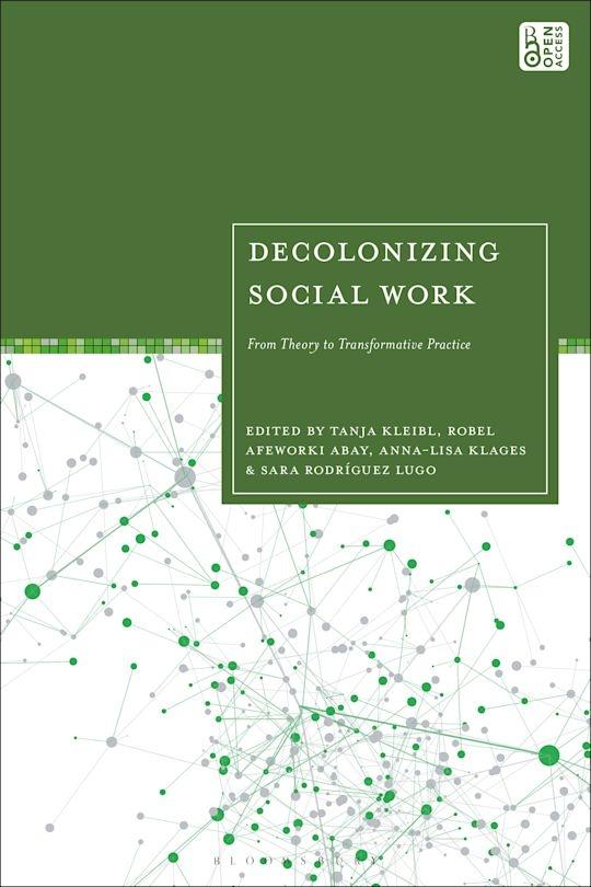 Decolonizing Social Work "From Theory to Transformative Practice"