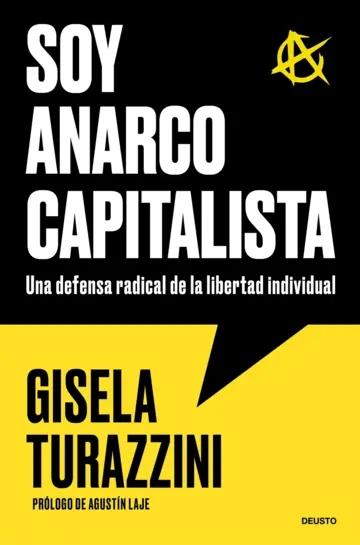 Soy anarcocapitalista "Una defensa radical de la libertad individual"