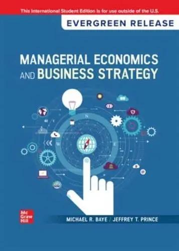 Managerial Economics and Business Strategy "2025 Release"