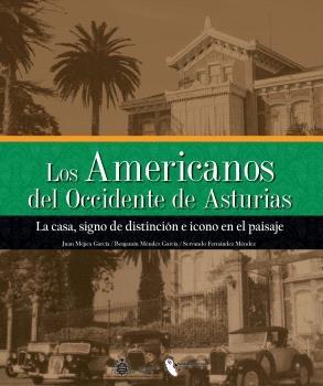 Los Americanos del Occidente de Asturias "La casa, signo de distinción e icono en el paisaje"