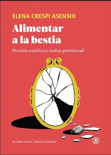 Alimentar a la bestia "Presión estética y orden patriarcal"