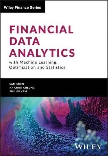 Financial Data Analytics "with Machine Learning, Optimization and Statistics"