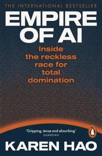Empire of AI "Inside the Reckless Race for Total Domination"
