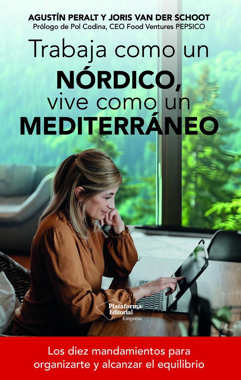 Trabaja como un nórdico, vive como un mediterráneo